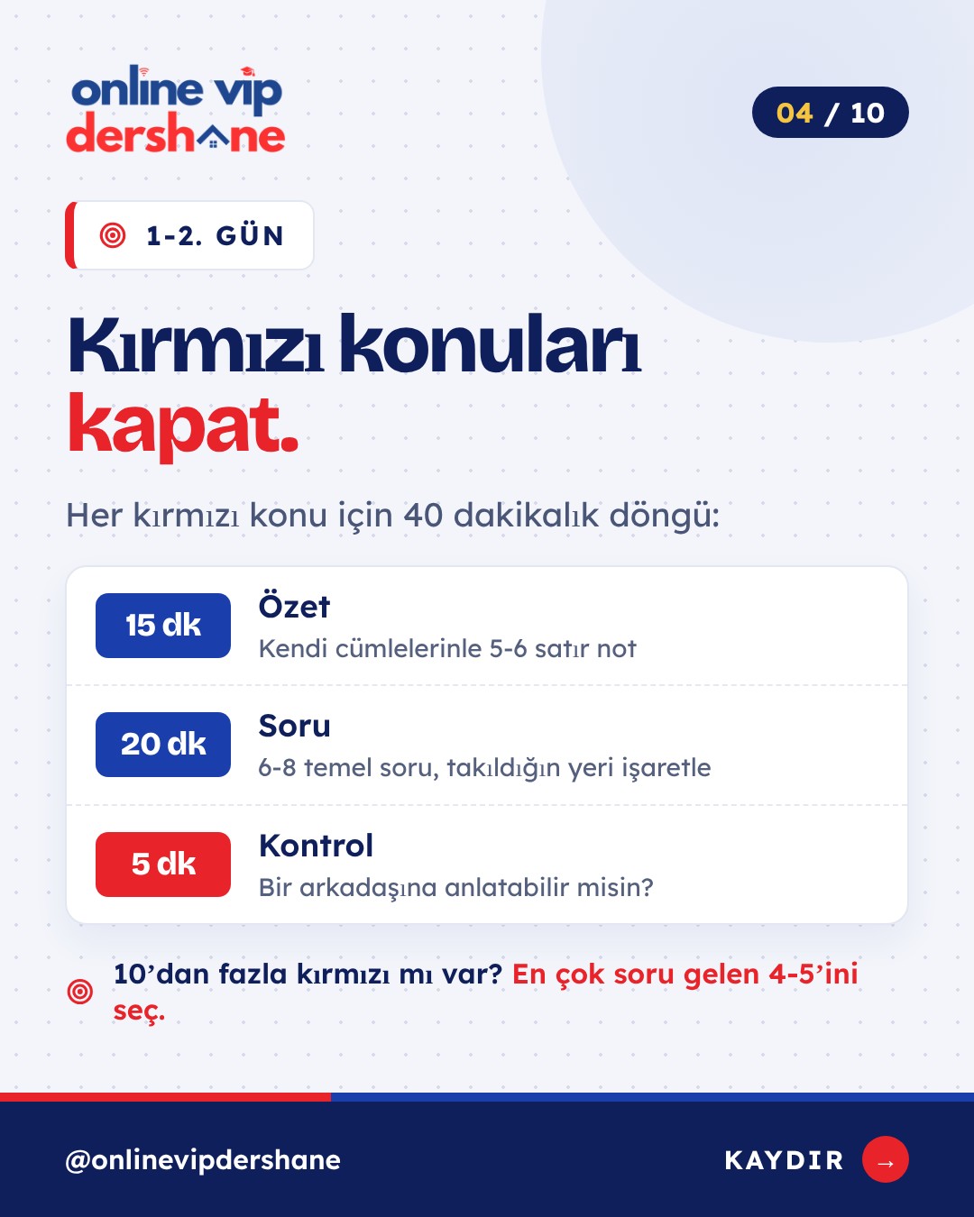 1-2. gün: kırmızı konuları kapat